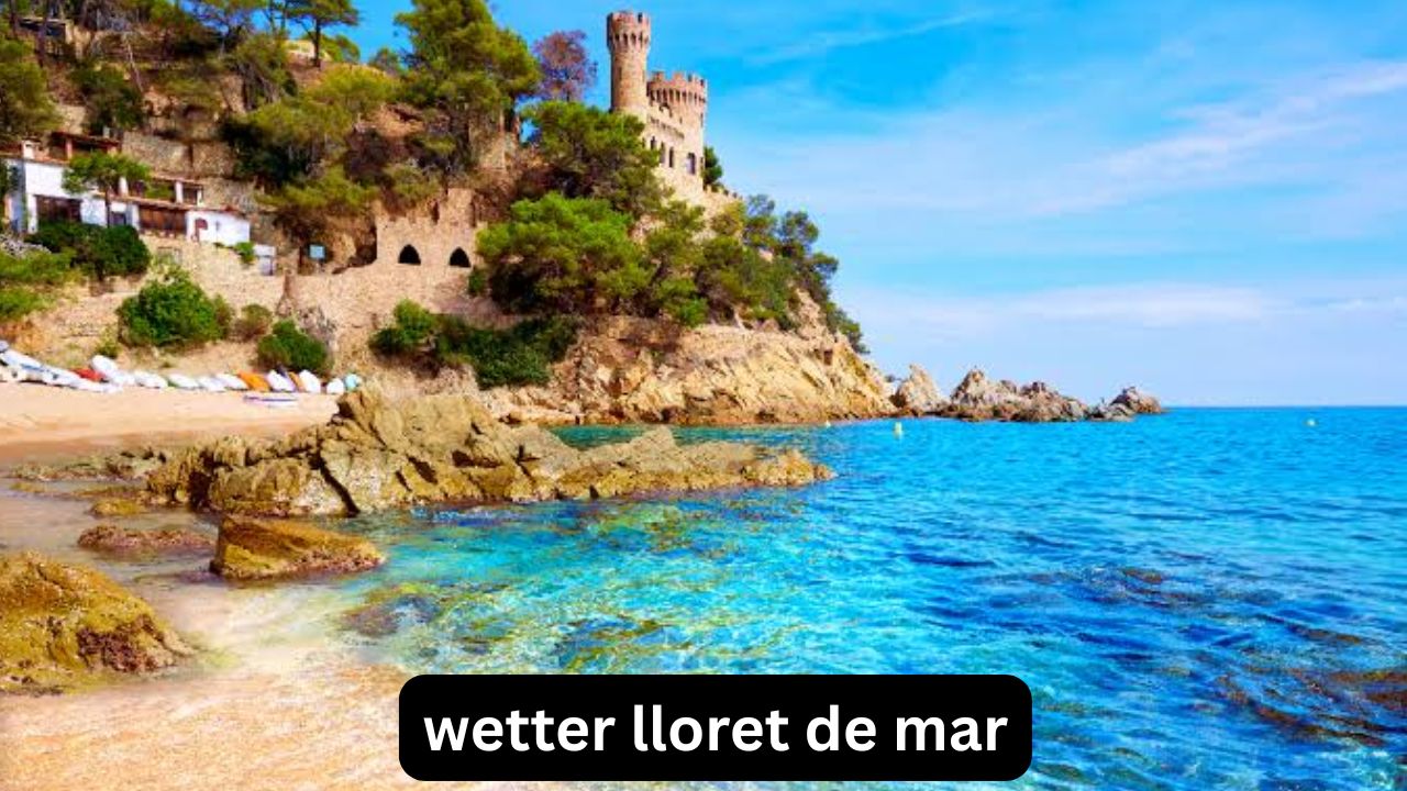 Wetter Lloret de Mar